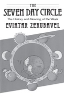 The Seven Day Circle Zerubavel Eviatar