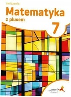 Matematyka z plusem. Ćwiczenia. Kl 7. Szkoła Pods.