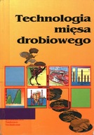 TECHNOLOGIA MIĘSA DROBIOWEGO - T. GRABOWSKI, J. KIJOWSKI, A. NIEWIAROWICZ