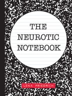 The Neurotic Notebook Friedrich Lena