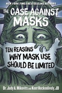The Case Against Masks: Ten Reasons Why Mask Use