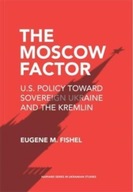 The Moscow Factor: U.S. Policy toward Sovereign