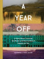 A Year Off: A Story about Traveling the World -