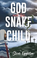 God and the Snake-child Eggleton Steve