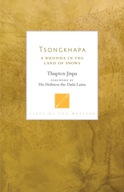Tsongkhapa: A Buddha in the Land of Snows Jinpa