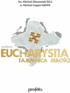 Eucharystia - tajemnica miłości audiobook