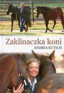 Andrea Kutsch - Zaklinaczka koni