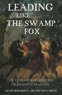 Leading Like the Swamp Fox: The Leadership