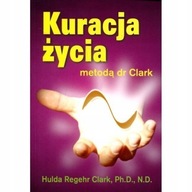 Książka "Kuracja życia metodą dr Clark" Clark