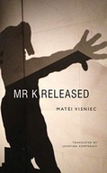 Mr. K Released Visniec Matei