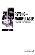 PSYCHO-MANIPULACJE - Tomasz Witkowski (KSIĄŻKA)