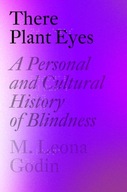 There Plant Eyes: A Personal and Cultural History
