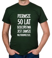 koszulka PIERWSZE 50 LAT DZIECIŃSTWA... prezent