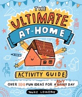 The Ultimate At-Home Activity Guide Lowery Mike