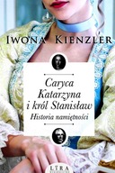 CARYCA KATARZYNA I KRÓL STANISŁAW. HISTORIA - Iwon