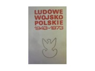 Ludowe wojsko polskie 1943-1973 - praca zbiorowa