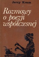 Rozmowy o poezji współczesnej Jerzy Kram