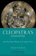 Cleopatra s Daughter: and Other Royal Women of