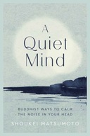 A Quiet Mind: Buddhist ways to calm the noise in