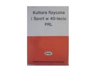Kultura fizyczna i sport w 40- leciu PRL -