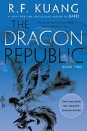 The Dragon Republic (The Poppy War, 2) Kuang, R. F