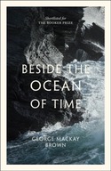 Beside the Ocean of Time Brown George Mackay