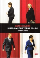 HISTORIA POLITYCZNA POLSKI 1989-2015 * ANTONI DUDEK