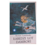 Łabędzi lot Damroki - Roman Landowski