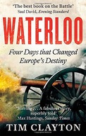 Waterloo: Four Days that Changed Europe s Destiny