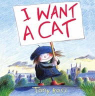 I Want a Cat! Ross Tony