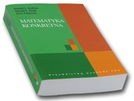 Matematyka konkretna Graham Roland L., Knuth Donald E., Oren Patashnik