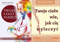 Twoje ciało pamięta+ Twoje ciało wie jak wyleczyć