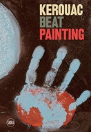 Kerouac: Beat Painting Praca zbiorowa