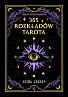 365 rozkładów Tarota. Podręcznik do codziennej praktyki - Sasha Graham