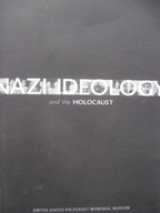 NAZI IDEOLOGY Holocaust Memorial Museum USA 2007