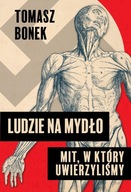 Ludzie na mydło: Mit, w który uwierzyliśmy Bonek