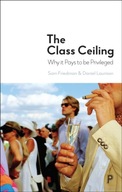 The Class Ceiling: Why it Pays to be