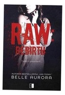 RAW REBIRTH, BELLE AURORA