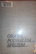 Orawą Podhalem Spiszem .. - Młodziejowski