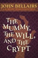 The Mummy, the Will, and the Crypt Bellairs John