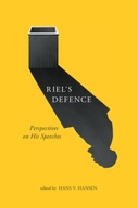 Riel s Defence: Perspectives on His Speeches