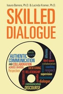 Skilled Dialogue: Authentic Communication and Collaboration Across BOOK