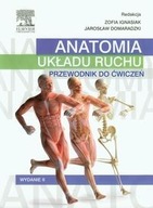 ANATOMIA UKŁADU RUCHU PRZEWODNIK DO ĆWICZEŃ PRACA ZBIOROWA (POD RED. ZOFII