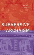 Subversive Archaism: Troubling Traditionalists
