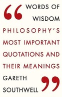 Words of Wisdom: Philosophy s Most Important