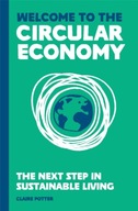 Welcome to the Circular Economy: The next step in