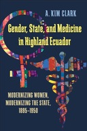Gender, State, and Medicine in Highland Ecuador: