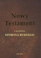 Nowy Testament w przekładzie Szymona Budnego