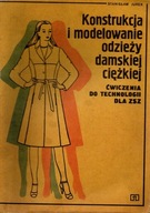 Konstrukcja i modelowanie odzieży damskiej ciężkiej - Stanisław Jurek