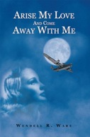 Arise My Love and Come Away with Me EBOOK